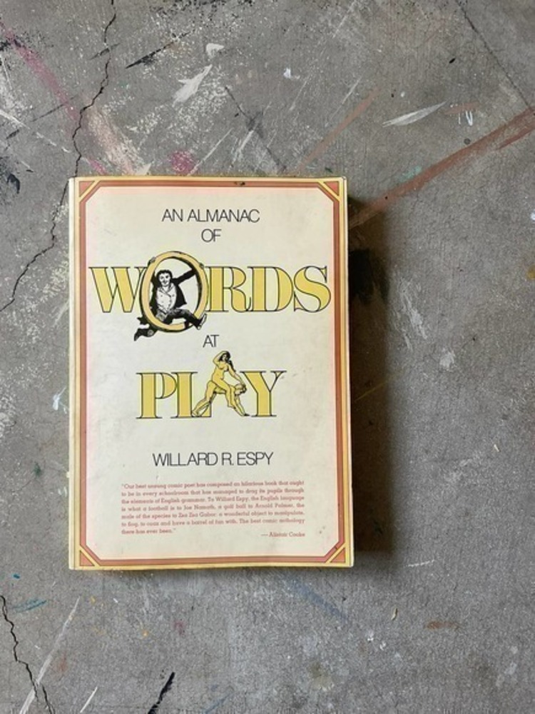 An Almanac of Words at Play ; Willard R. Espy ; palindromes, wordplay, limericks